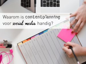 Waarom is contentplanning voor social media handig? cover